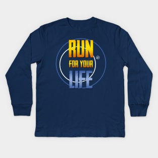 Run for Your Life! Kids Long Sleeve T-Shirt